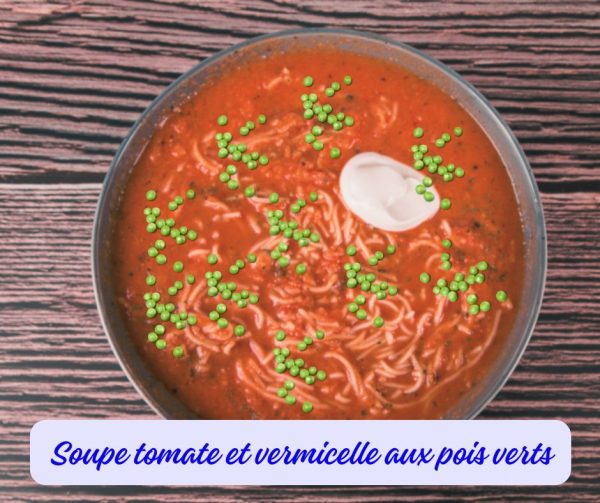 Soupe tomate et vermicelle aux pois verts